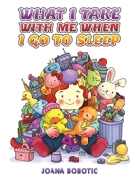 What I take with me when I go to sleep 1035855224 Book Cover