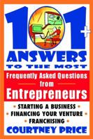 101 Answers to the Most Frequently Asked Questions from Entrepreneurs 0471315729 Book Cover