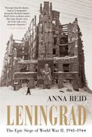 Leningrad: Tragedy of a City Under Siege 1941-44