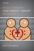 Music Therapy and Parent-Infant Bonding 0199580510 Book Cover