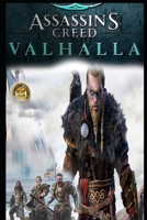 Assassin's Creed Valhalla Guide: Walkthrough, How To-s, Tips and Tricks and More! B08P1K8KYK Book Cover