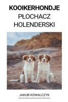 Kooikerhondje (Plochacz Holenderski) B0BH96XKCV Book Cover