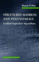 Structured Matrices and Polynomials: Unified Superfast Algorithms 0817642404 Book Cover
