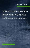 Structured Matrices and Polynomials: Unified Superfast Algorithms 1461266254 Book Cover