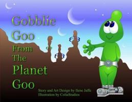 Gobblie Goo From The Planet Goo 149360855X Book Cover