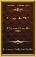 Los Apetidas V1-2: O Venganza Y Humanidad (1830) 1166769003 Book Cover