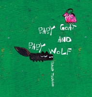 Baby Goat and Baby Wolf 1763818446 Book Cover