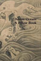 Across Oceans A Pillow Book 138790485X Book Cover