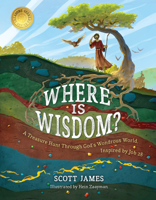 Where Is Wisdom?: A Treasure Hunt Through God's Wondrous World, Inspired by Job 28 1535965967 Book Cover