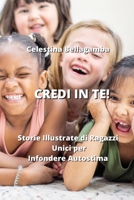 Credi in Te!: Storie Illustrate di Ragazzi Unici per Infondere Autostima B0CKY53748 Book Cover