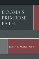 Dogma's Primrose Path 0761865322 Book Cover