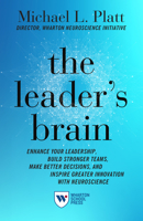 The Leader's Brain: Enhance Your Leadership, Build Stronger Teams, Make Better Decisions, and Inspire Greater Innovation with Neuroscience 1613630999 Book Cover
