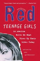 Red: The Next Generation of American Writers--Teenage Girls--On What Fires Up Their Lives Today 0452289831 Book Cover