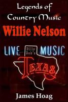 Legends of Country Music - Willie Nelson 1720175284 Book Cover