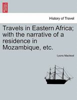 Travels In Eastern Africa 1241493847 Book Cover