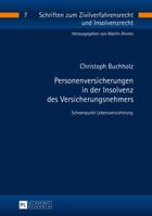 Personenversicherungen in Der Insolvenz Des Versicherungsnehmers: Schwerpunkt Lebensversicherung 3631674317 Book Cover