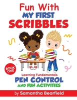 FUN WITH MY FIRST SCRIBBLES: BOOK ONE B0BCD4KPBC Book Cover