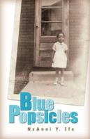 Blue Popsicles 1591600286 Book Cover