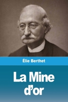 La Mine d'or 3988816906 Book Cover