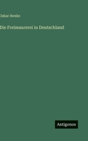 Die Freimaurerei in Deutschland 3864034353 Book Cover
