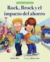Rock, Brock y el impacto del ahorro (Money Tales) (Spanish Edition) 0807570966 Book Cover