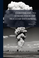 Continuing to Strengthen the Nuclear Enterprise: Educating Tomorrow's Leaders 1288410794 Book Cover