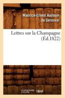 Lettres Sur La Champagne (A0/00d.1822) 2012746969 Book Cover