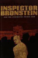 Inspector Bronstein and the Anschluss: Tsuris, 1938: A Detective Novel 1572411880 Book Cover