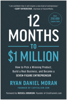 12 Months to $1 Million: How to Pick a Winning Product, Build a Real Business, and Become a Seven-Figure Entrepreneur 1948836955 Book Cover