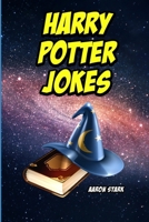 Harry Potter Jokes: Unofficial Jokes for Harry Potter Lovers 169431345X Book Cover