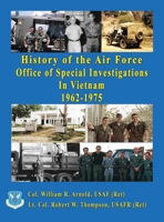History of the United States Air Force Office of Special Investigations in Vietnam 1962 - 1975 1648832814 Book Cover