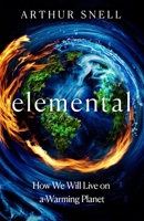 Elemental: How the Climate Crisis Is Driving Conflict and Will Change Global Power Relations 1035412942 Book Cover