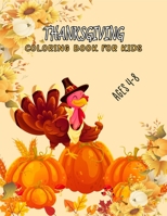 Thanksgiving Coloring Book For Kids Ages 4-8: 50 Thanksgiving Coloring Pages For Kids, Autumn Leaves, Pumpkins, Turkeys Original & Unique Coloring Pages For Children B08MGSZ2PN Book Cover