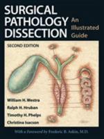 Surgical Pathology Dissection: An Illustrated Guide 0387955593 Book Cover