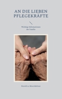 An die lieben Pflegekräfte: Wichtige Informationen der Familie 3756840778 Book Cover