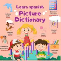 Spanish-English Picture Dictionary: Learn spanish for Kids and Beginners with more then 350 Bilingual Words with pronunciation B0CDDRNVNP Book Cover