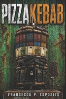Pizzakebab: viaggio tra immigrazione, criminalità e il sogno di conquista delle mafie straniere in Italia (Italian Edition) B086FTVD3X Book Cover