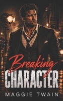 Breaking Character: A Billionaire Rogue Novella B08PL94YMB Book Cover
