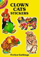 Clown Cats Stickers (Dover Little Activity Books) 0486265943 Book Cover