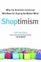Shoptimism: Why the American Consumer Will Keep on Buying No Matter What 0743296257 Book Cover