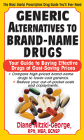 Generic Alternatives to Prescription Drugs: Your Guide to Buying Effective Drugs at Cost-Saving Prices 1591200989 Book Cover