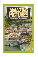 Amazing Pictures and Facts about Albania: The Most Amazing Fact Book for Kids about Albania 1539023117 Book Cover