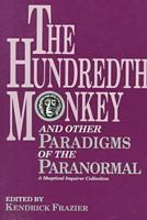 The Hundredth Monkey: And Other Paradigms of the Paranormal 0879756551 Book Cover
