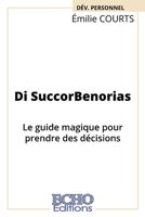 Di SuccorBenorias: Le guide magique pour prendre des décisions (French Edition) 2490775766 Book Cover