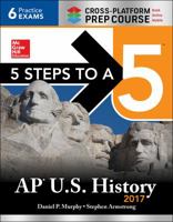 5 Steps to a 5 AP U.S. History 2017, Cross-Platform Prep Course 1259589471 Book Cover
