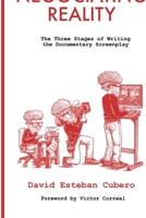Negotiating Reality: The Three Stages of Writing the Documentary Screenplay (screenwriter's library) B0GRMVGSJM Book Cover