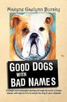 Good Dogs with Bad Names 0982155506 Book Cover