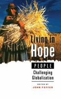 Living In Hope: People Challenging Globalization 1842771531 Book Cover