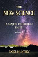 The New Science : A Major Paradigm Shift 1796040282 Book Cover