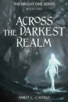 Across the Darkest Realm 1662929382 Book Cover